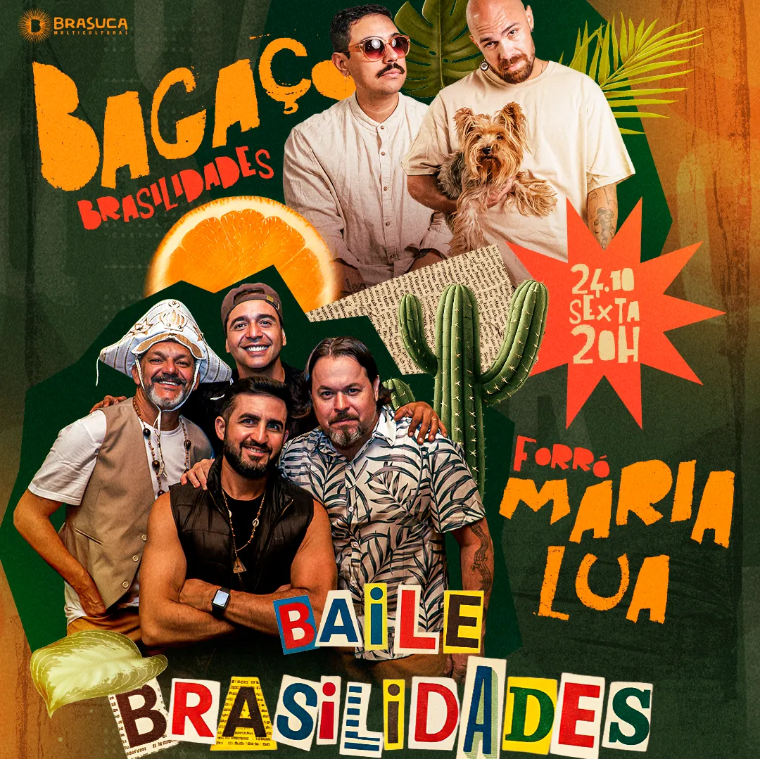 BAILE BRASILIDADES com MARIA LUA E BAGAÇO - Brasuca Multicultural